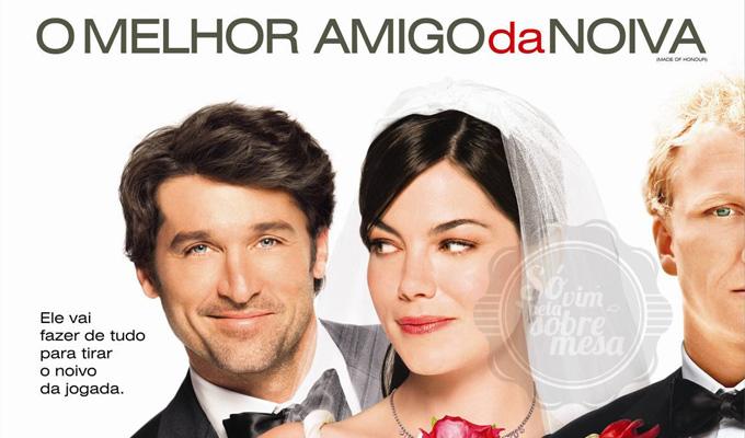 Pra assistir: O melhor amigo da noiva