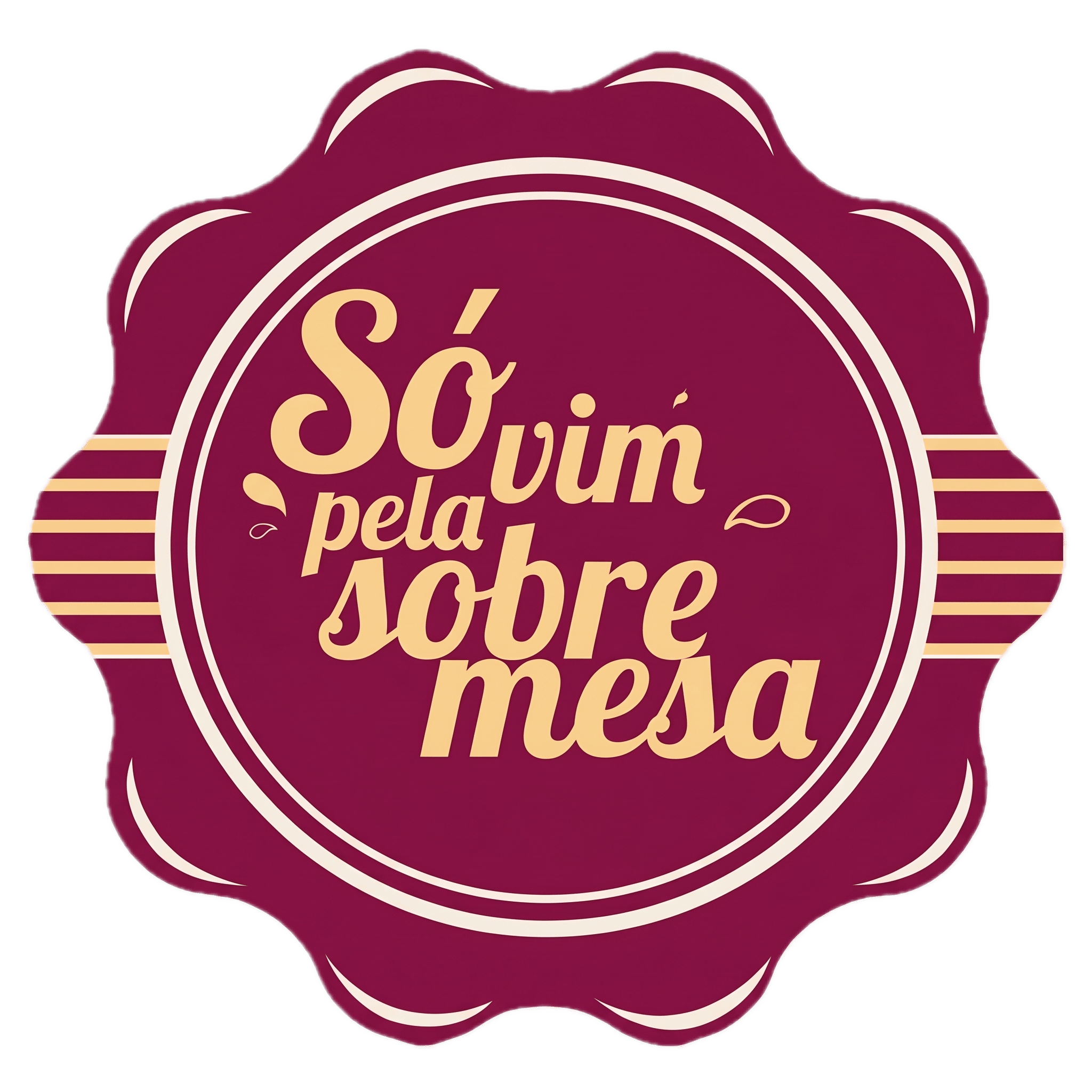 Só vim pela sobremesa