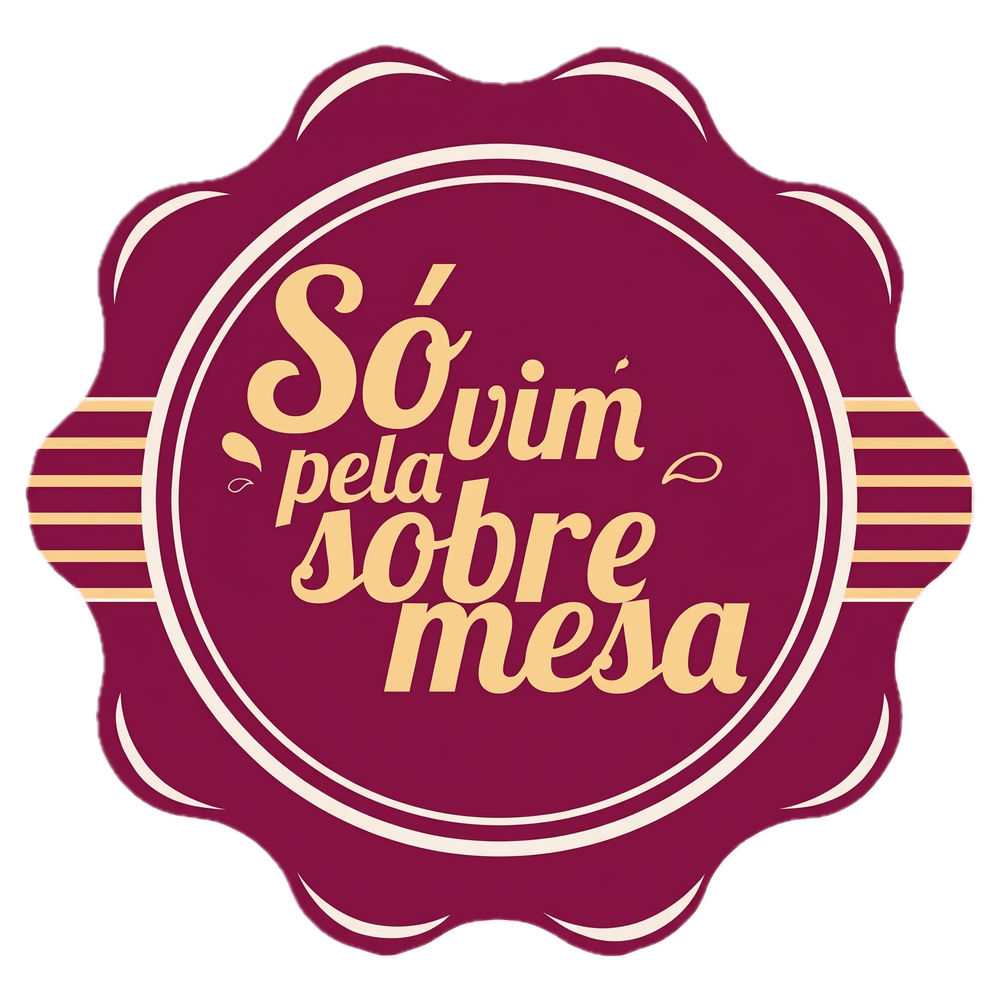 Só vim pela sobremesa